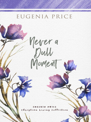 cover image of Never a Dull Moment